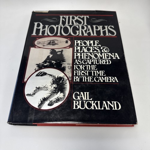 Libro 'First Photographs. People, places, phenomena as captured for the first time by the camera', Gail Buckland