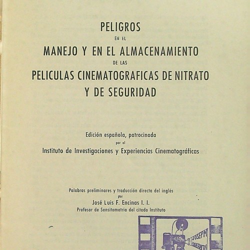 Libro PELIGROS EN EL MANEJO Y EN EL ALMACENAMIENTO DE LAS PELICULAS CINEMATOGRAFICAS DE NITRATO Y DE SEGURIDAD