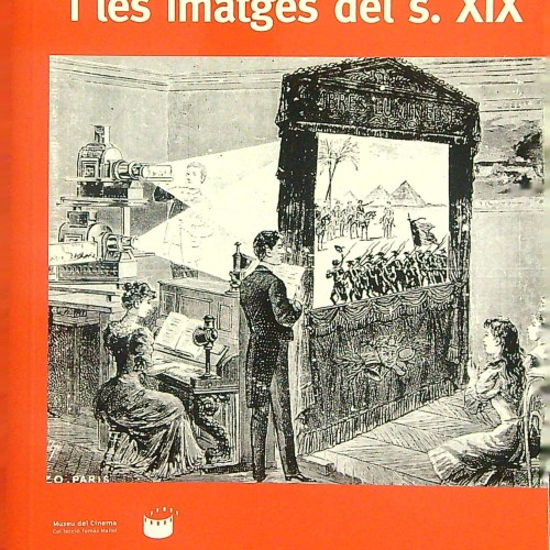 "L origen del cinema i les imatges del s. XIX"