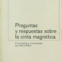 "Preguntas y respuestas sobre la cinta magnética - Formuladas y contestadas por Heinz Ritter"