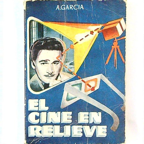"EL CINE EN RELIEVE - A GARCIA - PORTADA DE CHACOPINO"