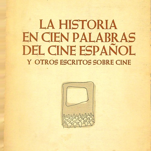 "La historia en cien palabras del cine español y otros escritos sobre cine - Cuaderno N.º 1" - 1954