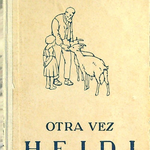 "OTRA VEZ HEIDI - JUANA SPYRI"