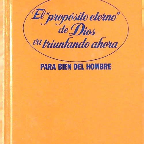 "El propósito eterno de Dios va triunfando ahora - PARA BIEN DEL HOMBRE" Ref 1116538