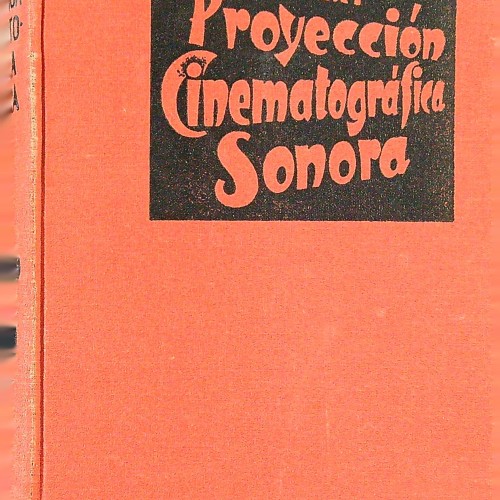 "Manual de Proyección Cinematográfica Sonora" 1927 - Ref1116436