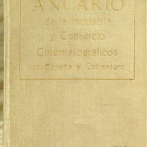 "ANUARIO de la Industria y Comercio Cinematográficos de España y extranjero" 1919 - Ref 1116077
