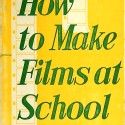 "How to Make Films at School" Ref 1116317