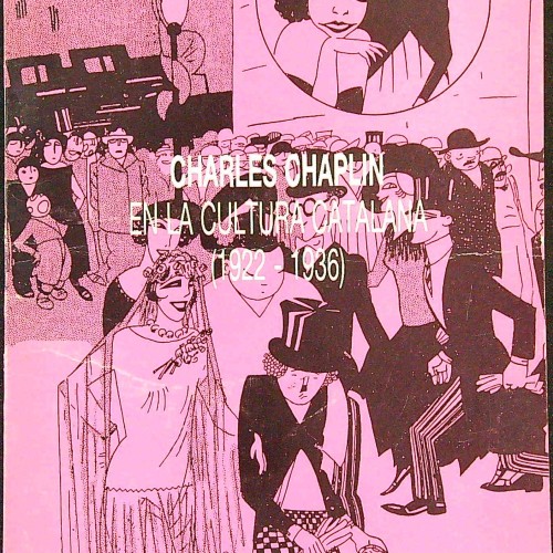 "CHARLES CHAPLIN EN LA CULTURA CATALANA (1922 - 1936)" - 1989