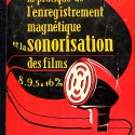 LIBRO: La pratique de l’enregistrement magnétique et la sonorisation des films (8, 9,5 & 16 mm)