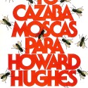 LIBRO:  o cazaba moscas para Howard Hughes