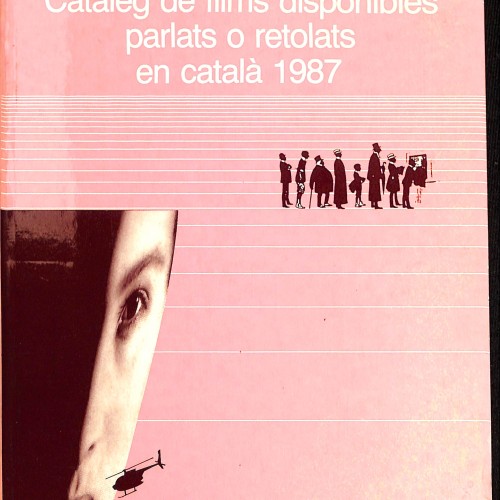 Libro:  Catàleg de films disponibles parlats o retolats en català 1987