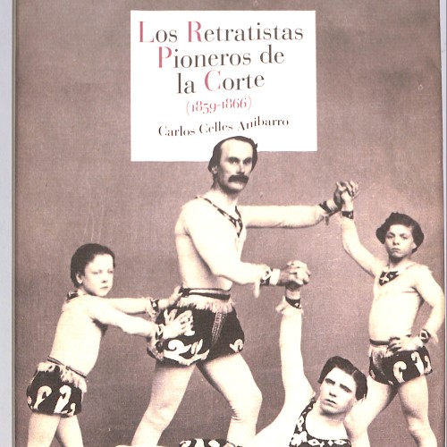 Libro: Los retratistas pioneros de la Corte (1859–1866)