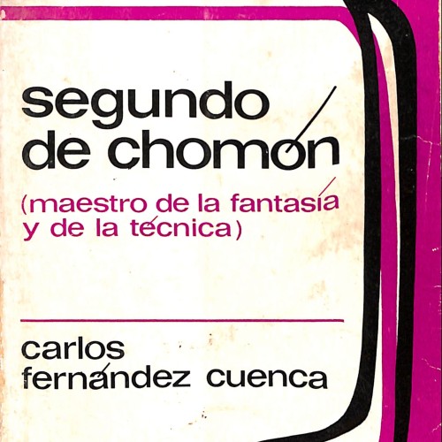 Libro: Segundo de Chomón (maestro de la fantasía y de la técnica)