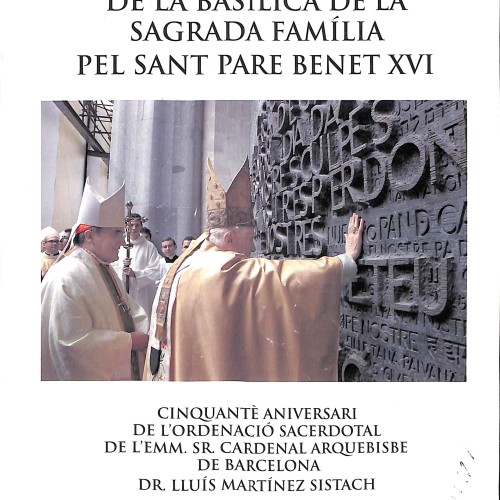 Libro: Aniversari de la dedicació de la Basílica de la Sagrada Família pel Sant Pare Benet XVI