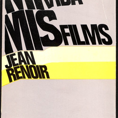 Libro: Mi vida y mis films de Jean Renoi