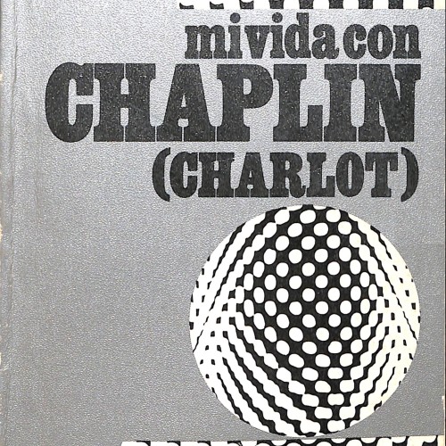 Libro: Mi vida con Chaplin (Charlot)