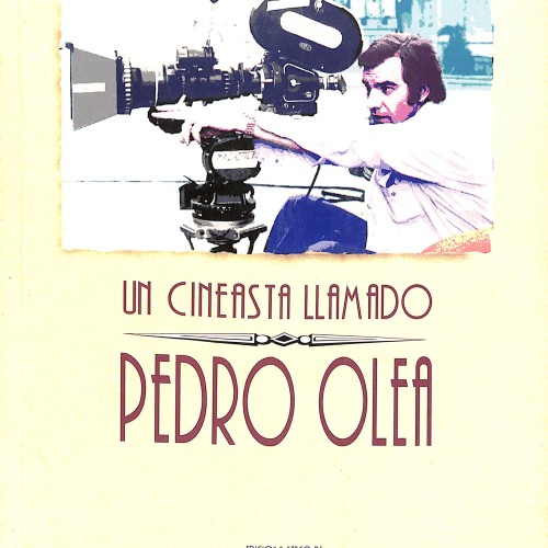 LIBRO: Un cineasta llamado Pedro Olea