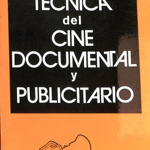 Libro: Técnica del Cine Documental y Publicitario