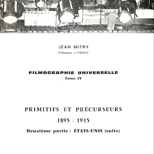 Libro Filmographie Universelle, Tome IV – Primitifs et Précurseurs 1895–1915 (Deuxième partie : États-Unis, suite)