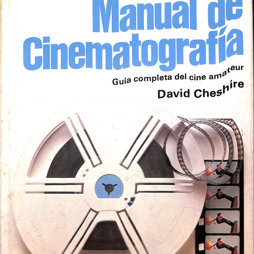 Manual de Cinematografía. Guía completa del cine amateur