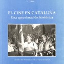 El cine en Cataluña. Una aproximación histórica