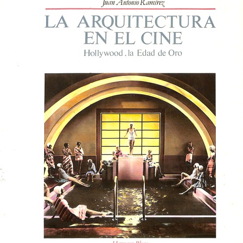 La arquitectura en el cine. Hollywood, la Edad de Oro