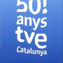 50 anys TVE Catalunya. 50 anys d’una gran companyia
