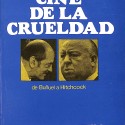 El cine de la crueldad. De Buñuel a Hitchcock