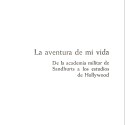 La aventura de mi vida. De la academia militar de Sandhurts a los estudios de Hollywood