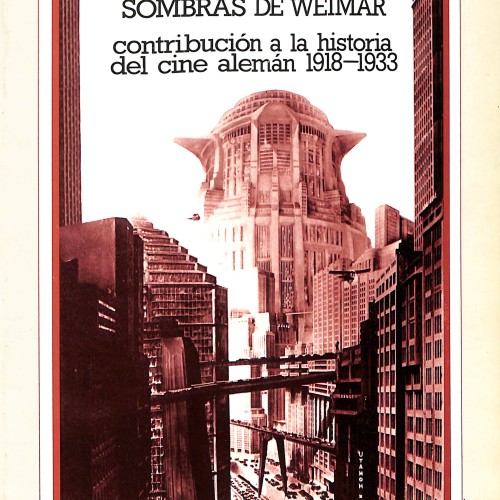Sombras de Weimar: contribución a la historia del cine alemán 1918–1933