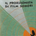 Il Proiezionista di Film Sonori. Manuale Pratico