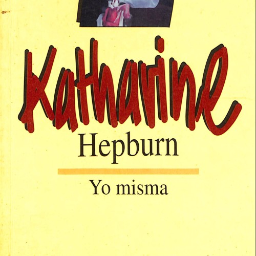 Katharine Hepburn. Yo misma