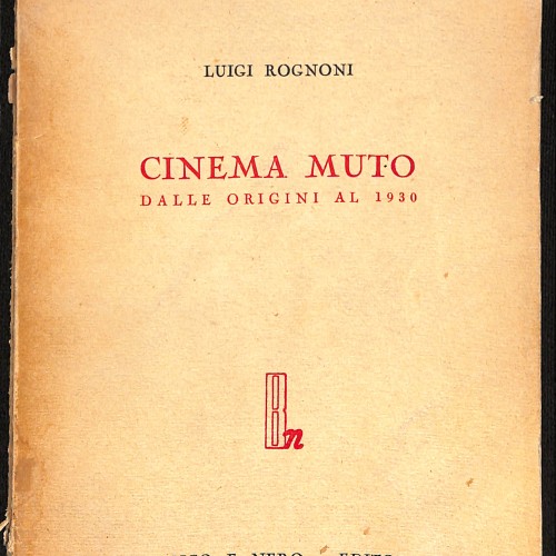 Cinema Muto. Dalle origini al 1930