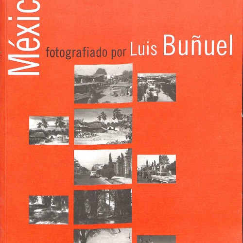 México fotografiado por Luis Buñuel