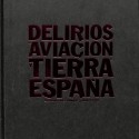 Delirios de Aviación y Tierra de España. La Guerra Civil Española, 70 años después
