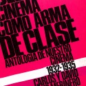 Del cinema como arma de clase. Antología de Nuestro Cinema (1932–1935)
