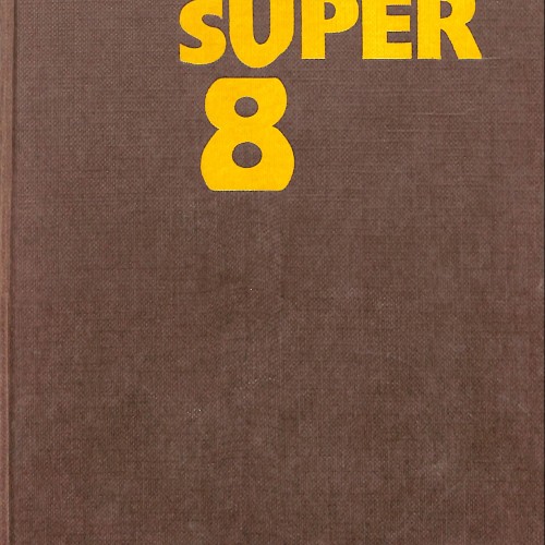 El Super 8. Un manual para aficionados y semiprofesionales
