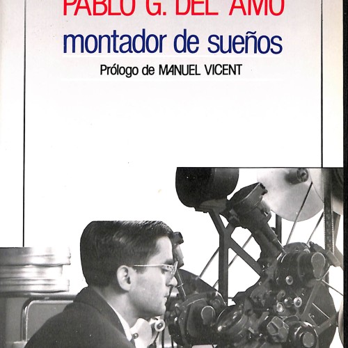 Pablo G. del Amo: montador de sueños
