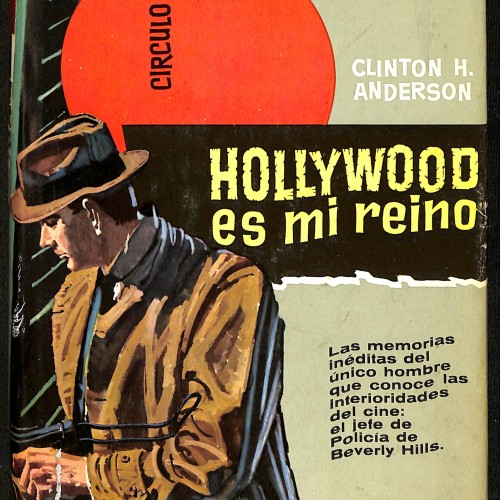 Hollywood es mi reino Autor: Clinton H. Anderson.
