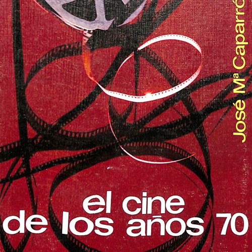 El cine de los años 70 - José María Caparrós Lera