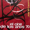 El cine de los años 70 - José María Caparrós Lera
