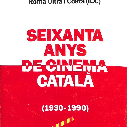 Seixanta anys de cinema català (1930–1990)