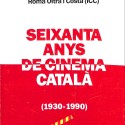 Seixanta anys de cinema català (1930–1990)