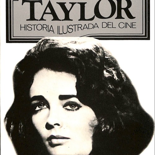 Libro - Elizabeth Taylor – Historia Ilustrada del Cine