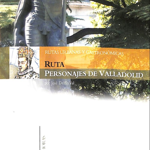 Folleto turístico - Ruta – Personajes de Valladolid - Rutas Urbanas y Gastronómicas – Pasear por Valladolid Nº8 -  2000–2010