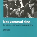 Libro - Nos vamos al cine. La película como medio educativo - Juan Vaccaro y Tomás Valero - 2014