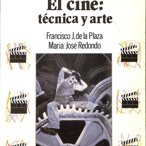 Libro - “El cine: técnica y arte” - Francisco J. de la Plaza y María José Redondo