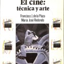 Libro - “El cine: técnica y arte” - Francisco J. de la Plaza y María José Redondo