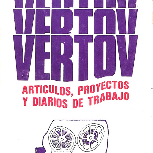 Dziga Vertov. Artículos, proyectos y diarios de trabajo, Dziga Vertov