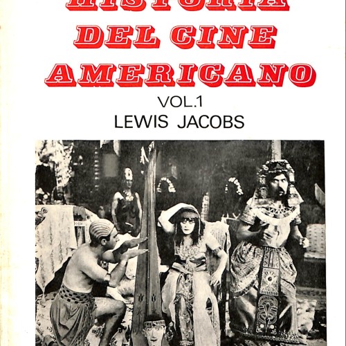 La azarosa historia del cine americano. Volumen I, Lewis Jacobs